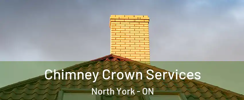 Chimney Crown Services North York - ON