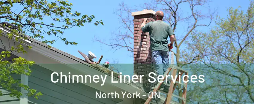  Chimney Liner Services North York - ON