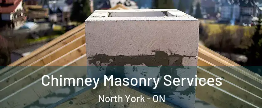  Chimney Masonry Services North York - ON