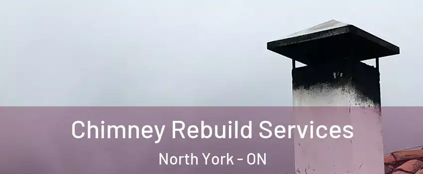  Chimney Rebuild Services North York - ON