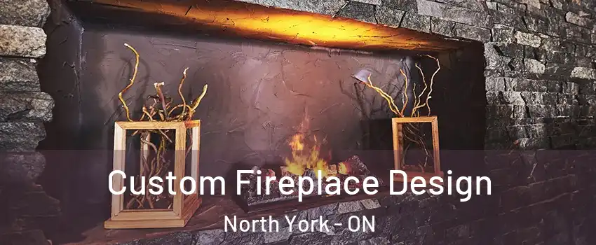  Custom Fireplace Design North York - ON