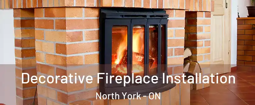  Decorative Fireplace Installation North York - ON
