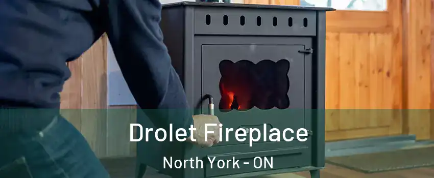  Drolet Fireplace North York - ON