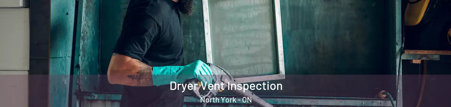  Dryer Vent Inspection North York - ON