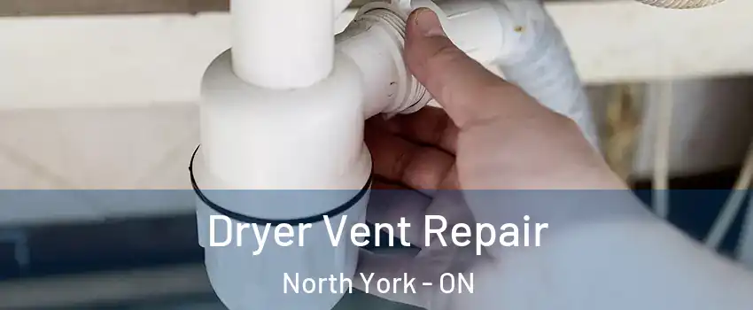  Dryer Vent Repair North York - ON