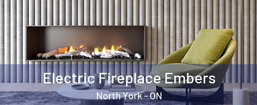  Electric Fireplace Embers North York - ON
