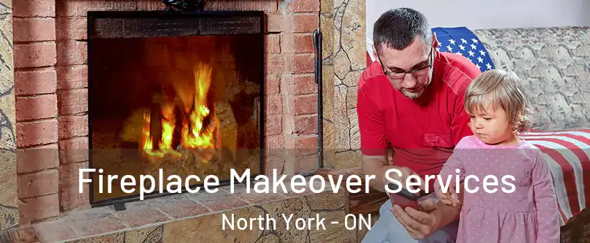  Fireplace Makeover Services North York - ON