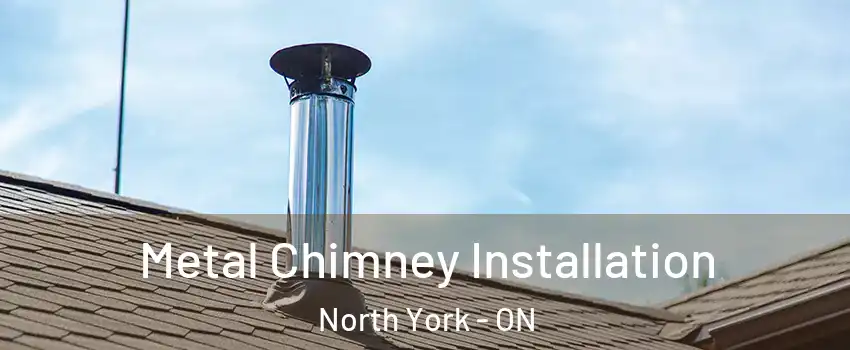  Metal Chimney Installation North York - ON