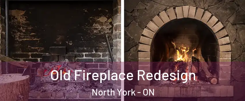  Old Fireplace Redesign North York - ON