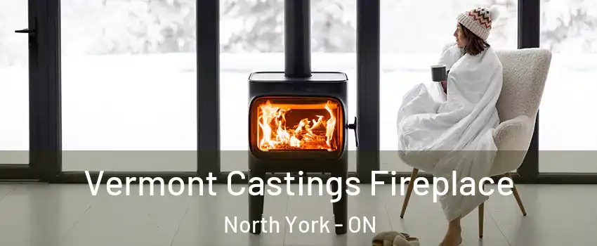  Vermont Castings Fireplace North York - ON