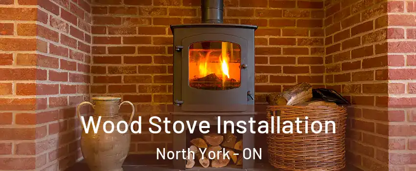  Wood Stove Installation North York - ON